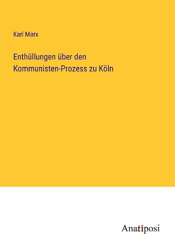 Enthüllungen über den Kommunisten-Prozess zu Köln