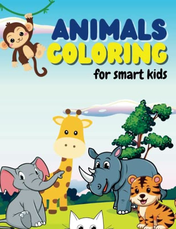 Animals Coloring For Smart Kids: Engage Your Child's Creativity with Fun and Educational Animal Coloring Pages for Kids Aged 4-8