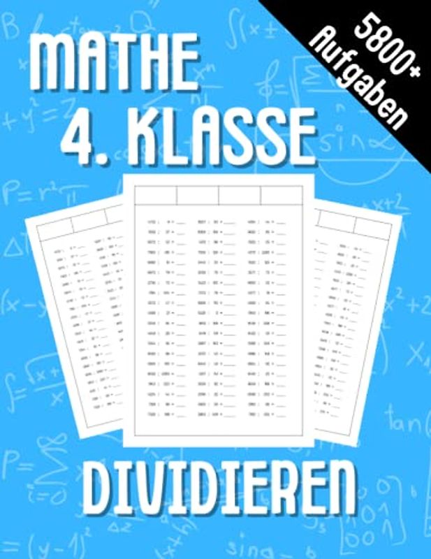 Mathe 4. Klasse Dividieren: Übungsheft um Denken und Rechnen spielend zu fordern