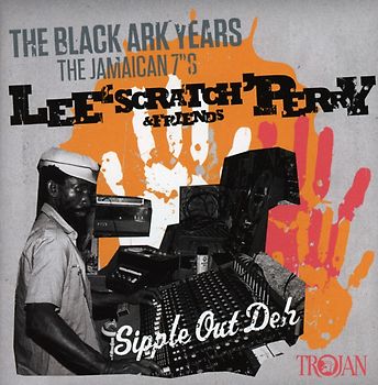Lee ''Scratch'' Perry & Friends - The Black Ark Ye