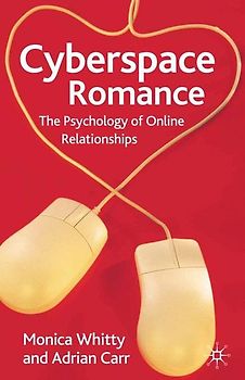Cyberspace Romance. The Psychology of Online Relationships