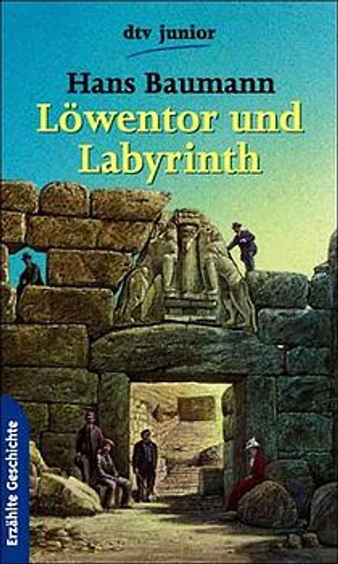 Löwentor und Labyrinth. Wie Troja, Mykenä und Knossos entdeckt und ausgegraben wurden. Erzählte Geschichte