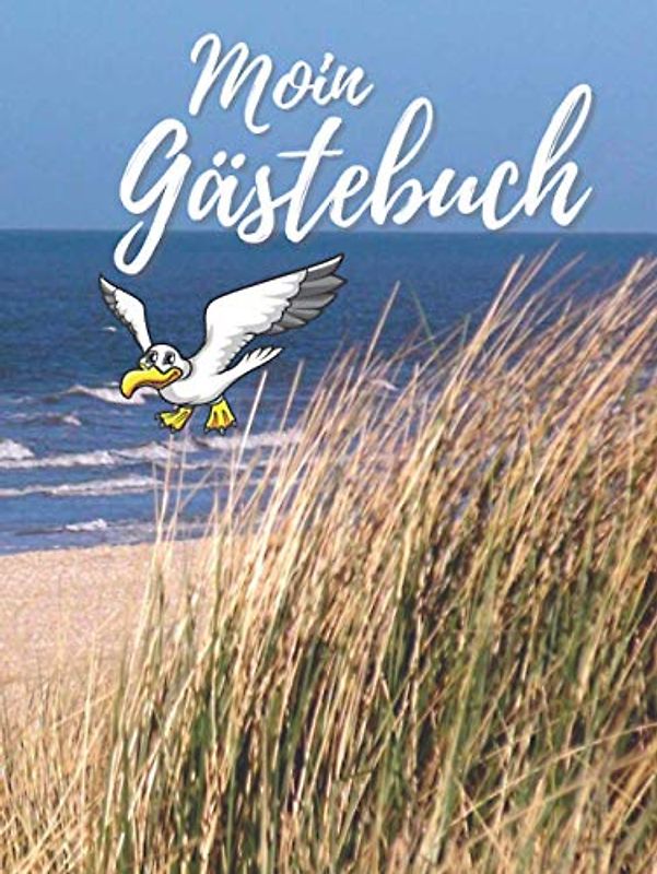 Moin Gästebuch: Eintragalbum für Besitzer von Ferienhäusern, Ferienwohnungen, Pensionen oder Hotel. Eintragebuch für Feriengäste an der Ostsee oder ... Optik mit Bild von Meer und Strand, glänzend.