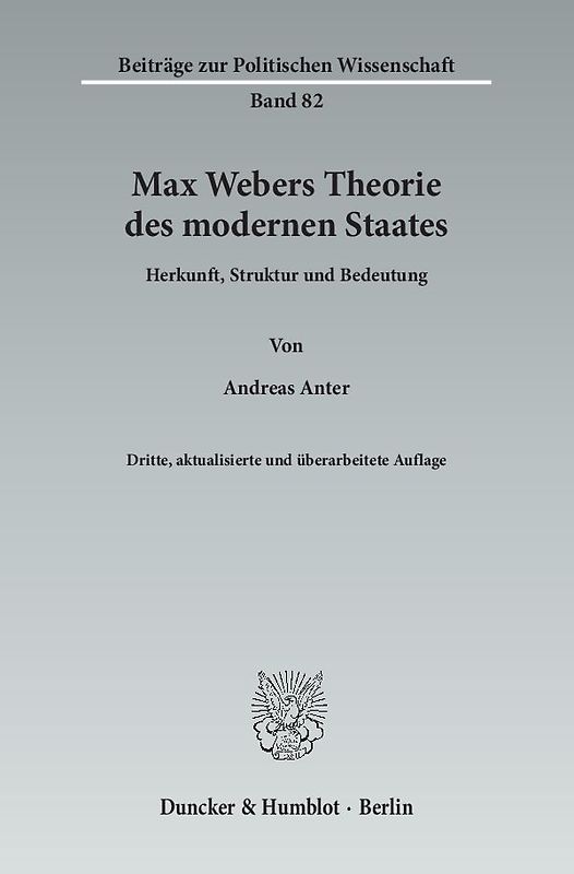 Max Webers Theorie des modernen Staates.