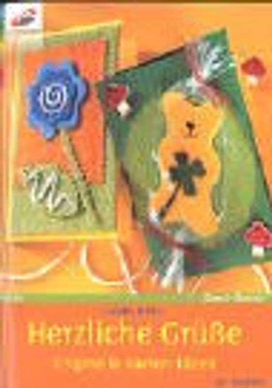 Herzliche Grüsse. Originelle Karten-Ideen. Mit Vorlagen