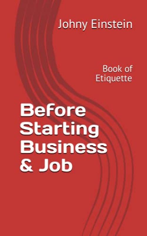 Before Starting Business & Job: Book of Etiquette