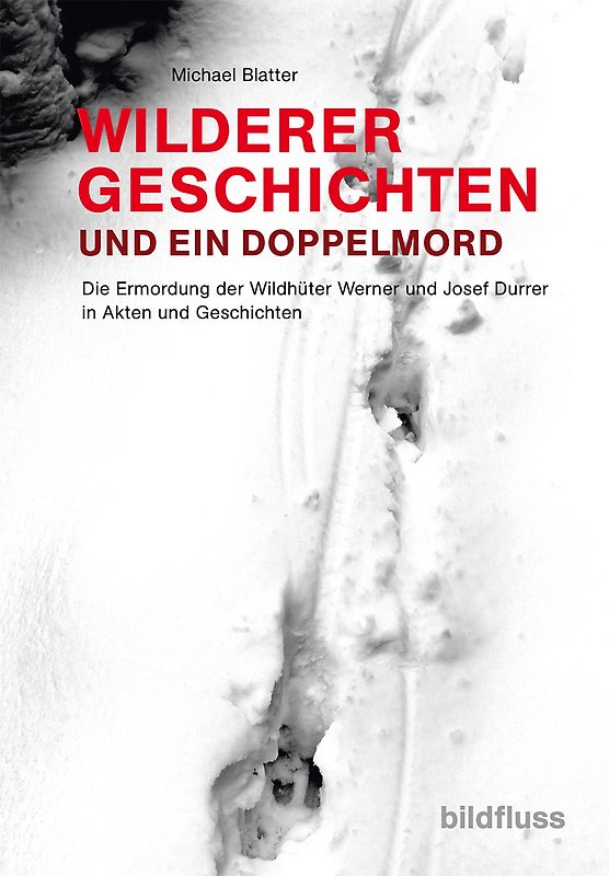 WILDERERGESCHICHTE UND EIN DOPPELMORD