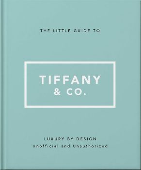 The Little Guide to Tiffany & Co.