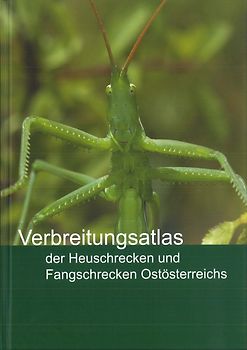 Verbreitungsatlas der Heuschrecken und Fangschrecken Ostösterreichs