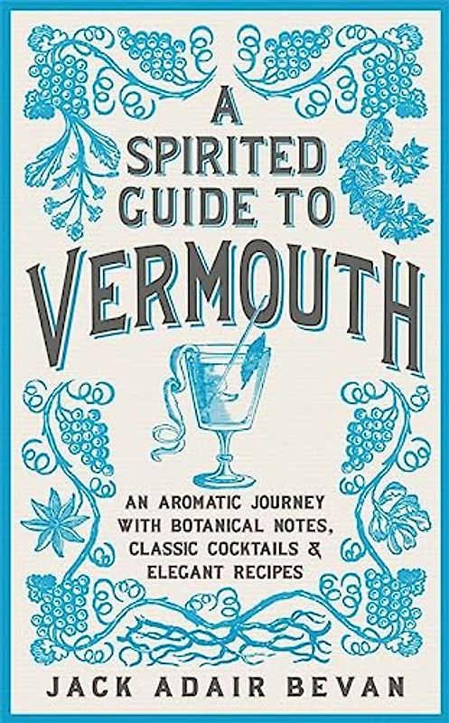 A Spirited Guide to Vermouth