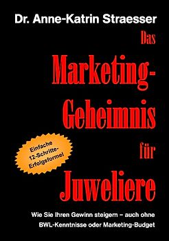 Das Marketing-Geheimnis für Juweliere