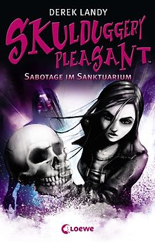 Skulduggery Pleasant (Band 4) - Sabotage im Sanktuarium