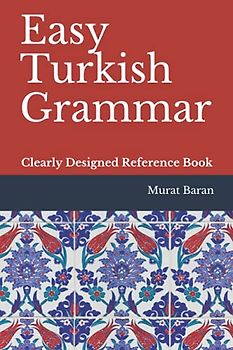 Easy Turkish Grammar: Clearly Designed Reference Book