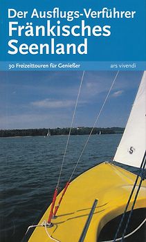Der Ausflugs-Verführer Fränkisches Seenland