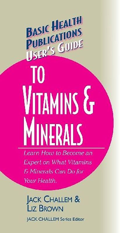 User's Guide to Vitamins & Minerals