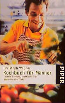 Kochbuch für Männer. Leckere Rezepte, praktische Tips und nützliche Tricks