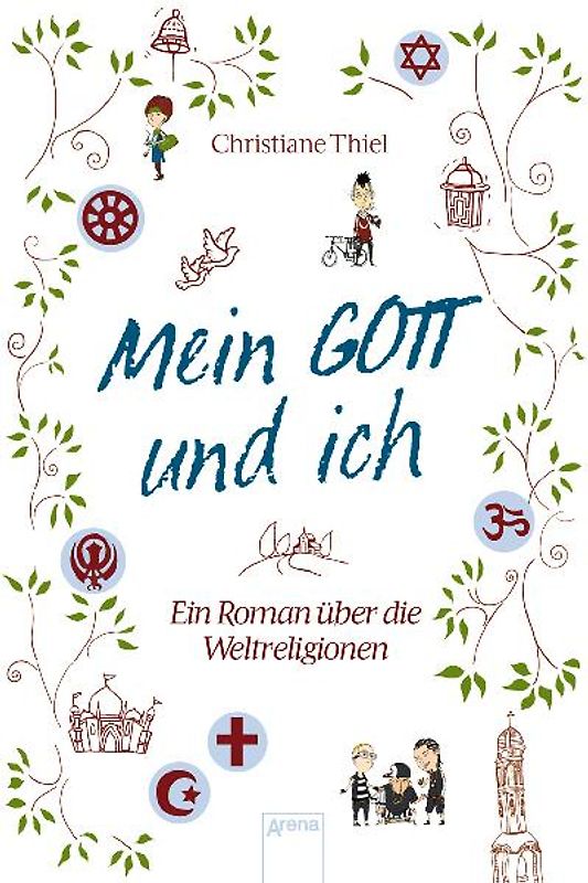 Mein Gott und ich. Ein Roman über die Weltreligionen
