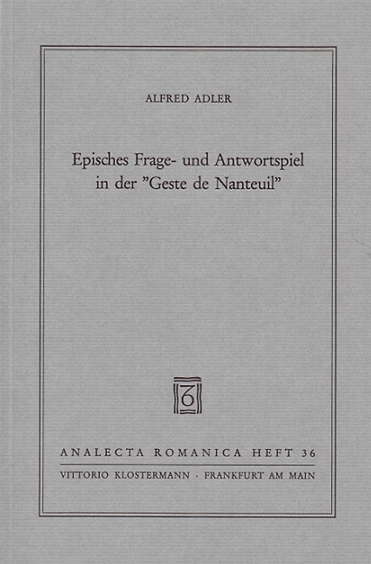 Episches Frage- und Antwortspiel in der "Geste de Nanteuil" mit einem Exkurs über Gegenbildlichkeit in altfranzösischen "chansons de geste"