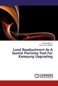 Land Readjustment As A Spatial Planning Tool For Kampung Upgrading