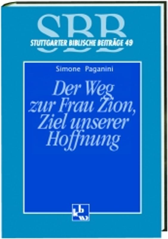 Der Weg zur Frau Zion, Ziel unserer Hoffnung