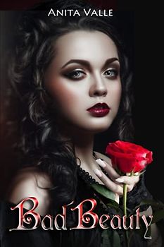 Bad Beauty (Dark Fairy Tale Queens Series, Band 4)
