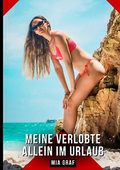 Meine verlobte allein im Urlaub