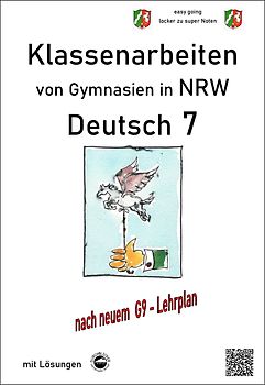 Deutsch 7, Klassenarbeiten von Gymnasien (G9) in NRW mit Lösungen