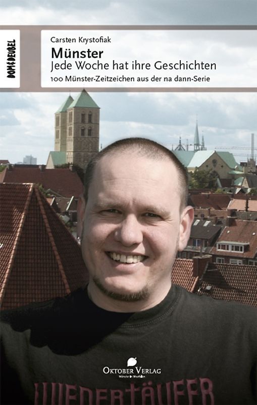 Münster – Jede Woche hat ihre Geschichten. 100 Münster-Zeitzeichen aus der na dann-Serie
