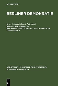Berliner Demokratie / Hauptstadt im Nachkriegsdeutschland und Land Berlin <1945–1985>
