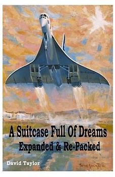 A Suitcase Full Of Dreams - Expanded & Re-packed