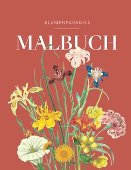 BLUMENPARADIES - Malbuch für Erwachsene mit Blumenmuster: Florales Blumen & Garten Mandala mit 50 MOTIVEN für Entspannung & Achtsamkeit