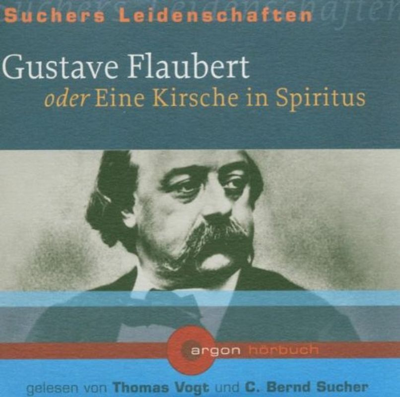 Suchers Leidenschaften: Gustave Flaubert (PE mit 5 Ex.)