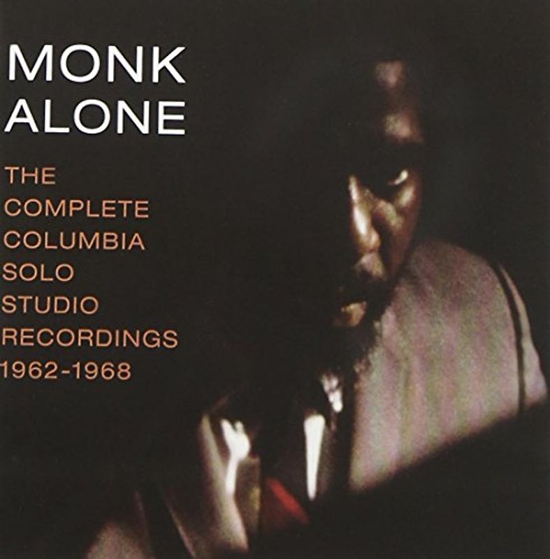 Thelonious Monk - Monk Alone: the Complete Columbia Solo Studio Reco