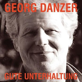 Georg Danzer - Gute Unterhaltung