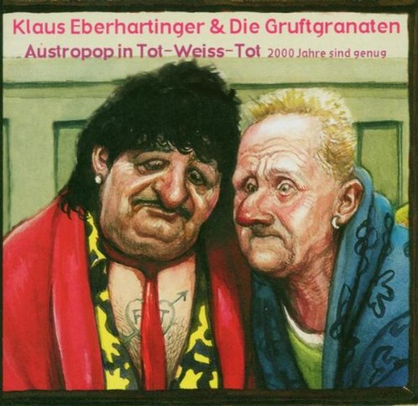 Klaus Eberhartinger & Die Gruftgranaten - Austropop in Tot-Weiss-Tot