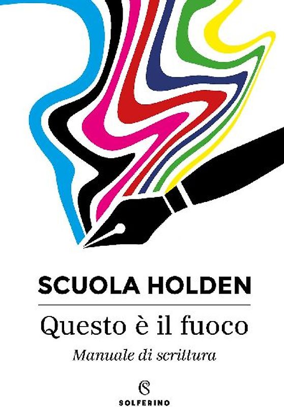 Questo è il fuoco. Manuale di scrittura