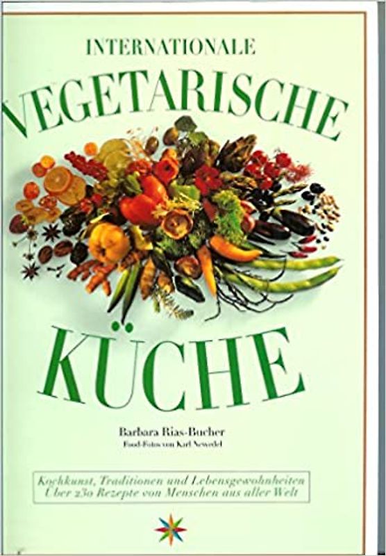 Internationale Vegetarische Küche. Kochkunst, Traditionen und Lebensgewohnheiten