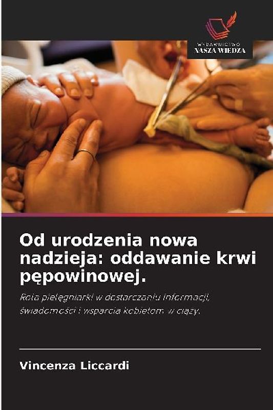 Od urodzenia nowa nadzieja: oddawanie krwi p¿powinowej.