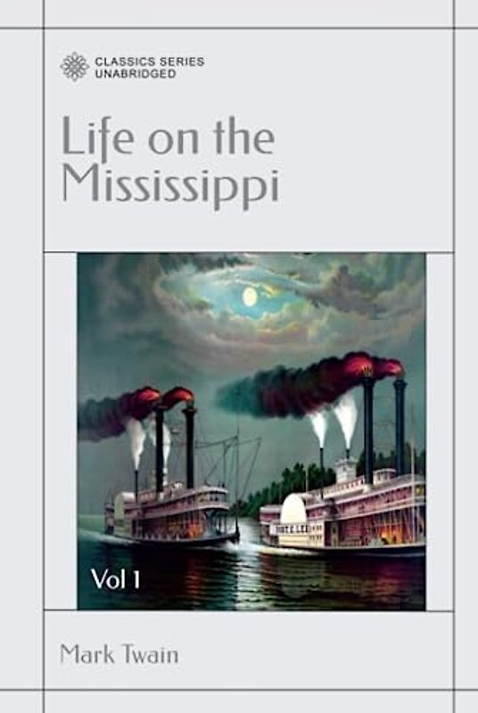 Life on the Mississippi: Vol 1
