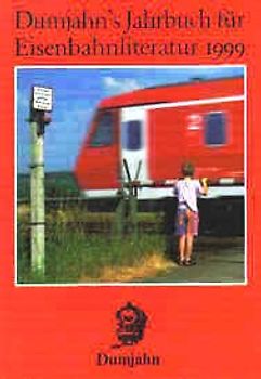 Dumjahn's Jahrbuch für Eisenbahnliteratur 1999