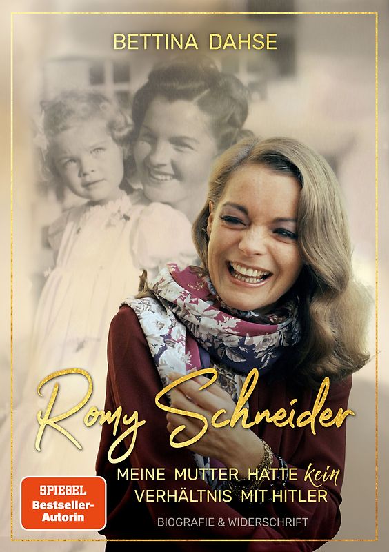 Romy Schneider Meine Mutter hatte k e i n Verhältnis mit Hitler