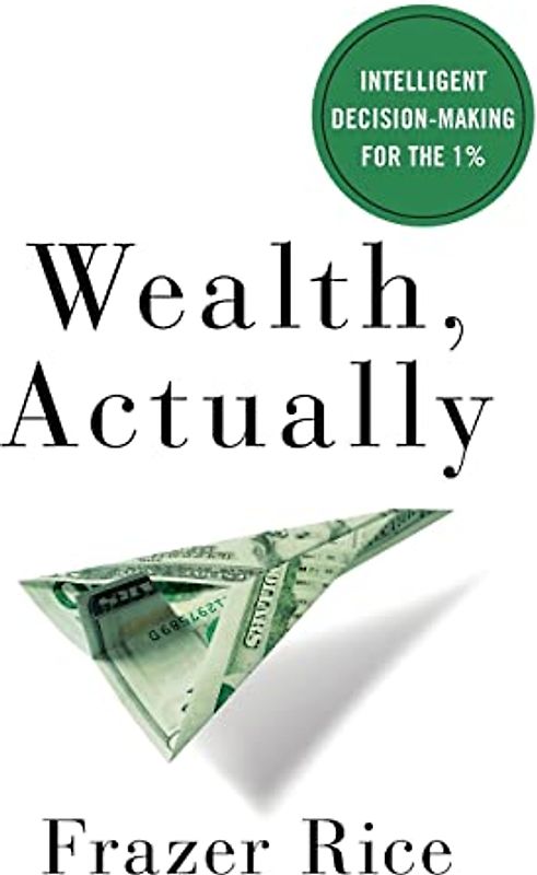 Wealth, Actually: Intelligent Decision-Making for the 1%