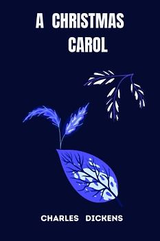 a christmas carol by charles dickens
