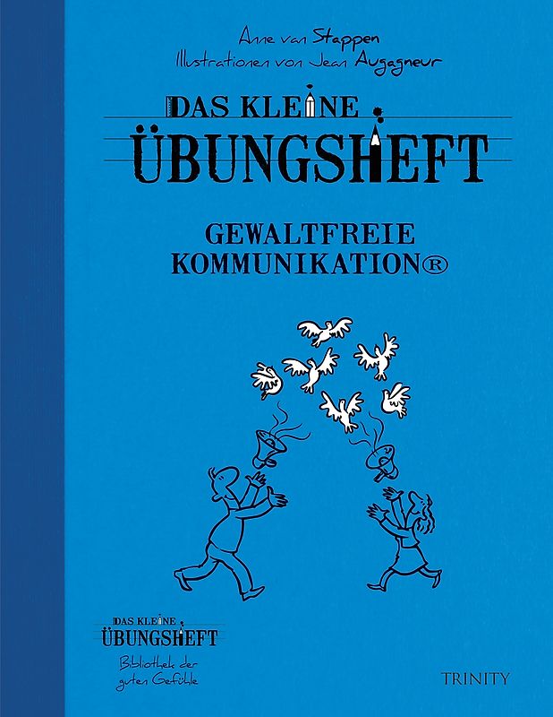 Das kleine Übungsheft Gewaltfreie Kommunikation
