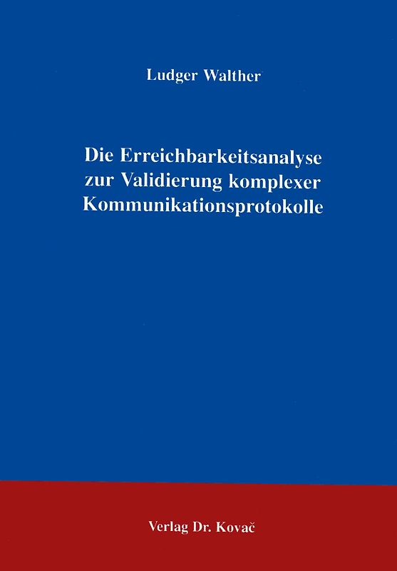 Die Erreichbarkeitsanalyse zur Validierung komplexer Kommunikationsprotokolle