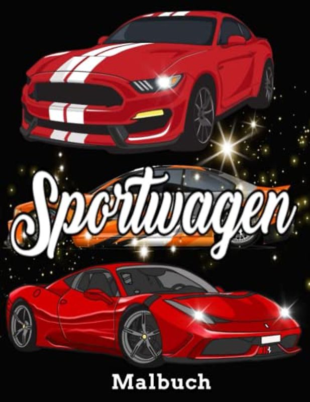 Sportwagen Malbuch: 50 einzigartige Sportwagen-Malbücher für Erwachsene / Begeisterte Autos-Malbücher / Schön für Autoliebhaber