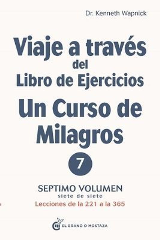 Viaje a Traves del Libro de Ejercicios Un Curso de Milagros Vol. 7