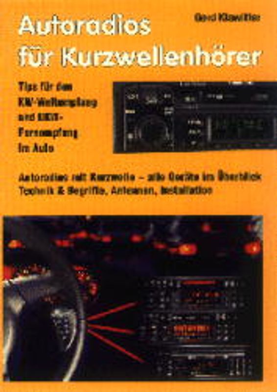 Autoradios für Kurzwellenhörer. Autoradios mit Kurzwelle - alle Geräte im Überblick, Technik & Begriffe, Antennen Installation
