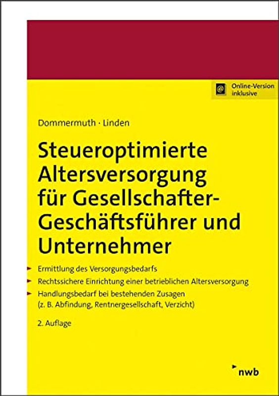 Steueroptimierte Altersversorgung für Gesellschafter-Geschäftsführer und Unternehmer: Ermittlung des Versorgungsbedarfs. Rechtssichere Einrichtung ... Abfindung, Rentnergesellschaft, Verzicht).