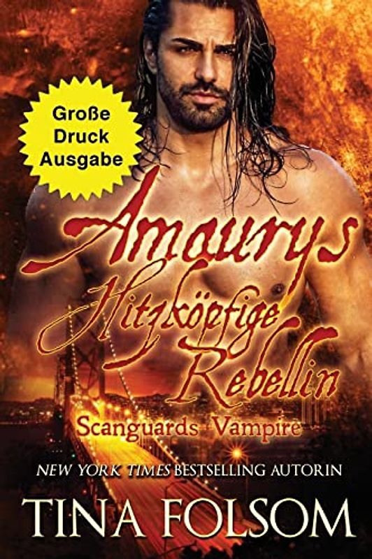 Amaurys Hitzköpfige Rebellin (Große Druckausgabe): Scanguards Vampire - Band 2